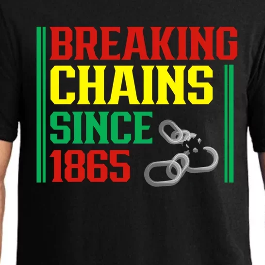 Breaking Chains Since 1865 Black History Month Proud African Gift Pajama Set