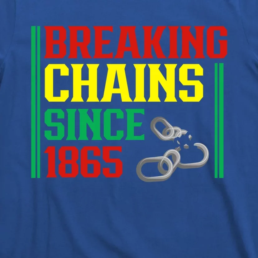 Breaking Chains Since 1865 Black History Month Proud African Gift T-Shirt