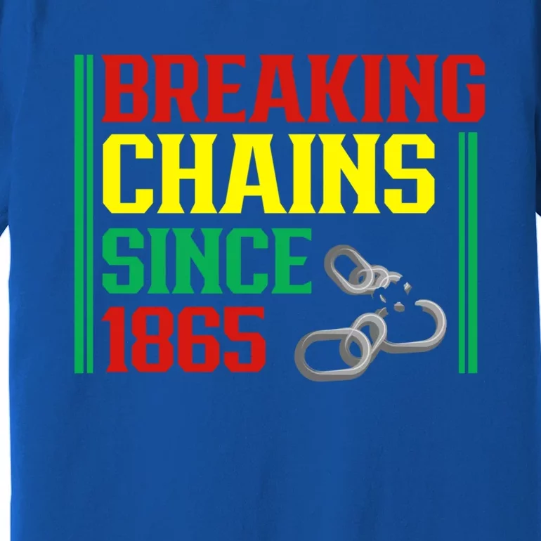 Breaking Chains Since 1865 Black History Month Proud African Gift Premium T-Shirt