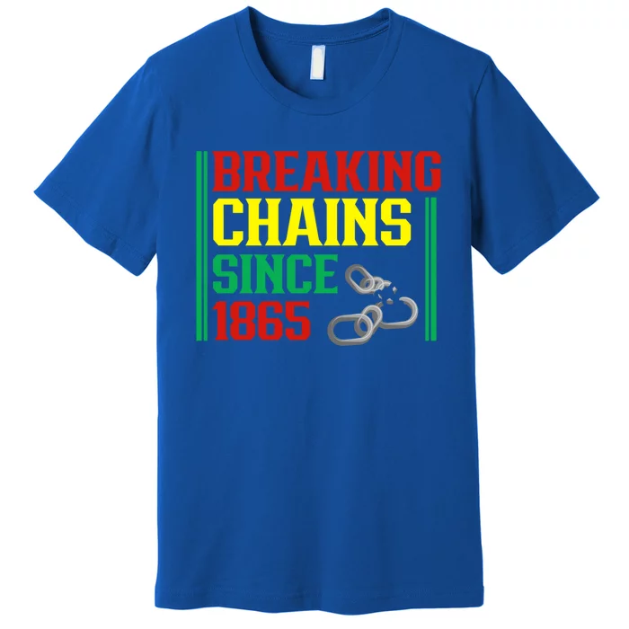 Breaking Chains Since 1865 Black History Month Proud African Gift Premium T-Shirt