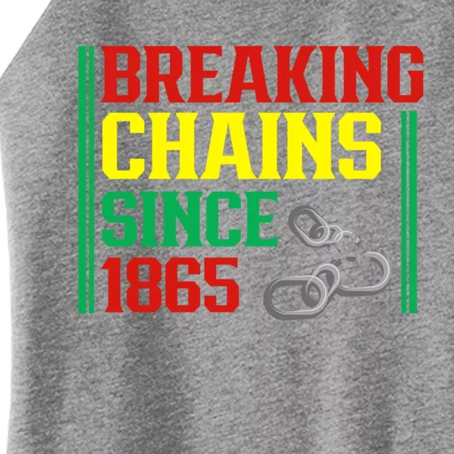 Breaking Chains Since 1865 Black History Month Proud African Gift Women’s Perfect Tri Rocker Tank