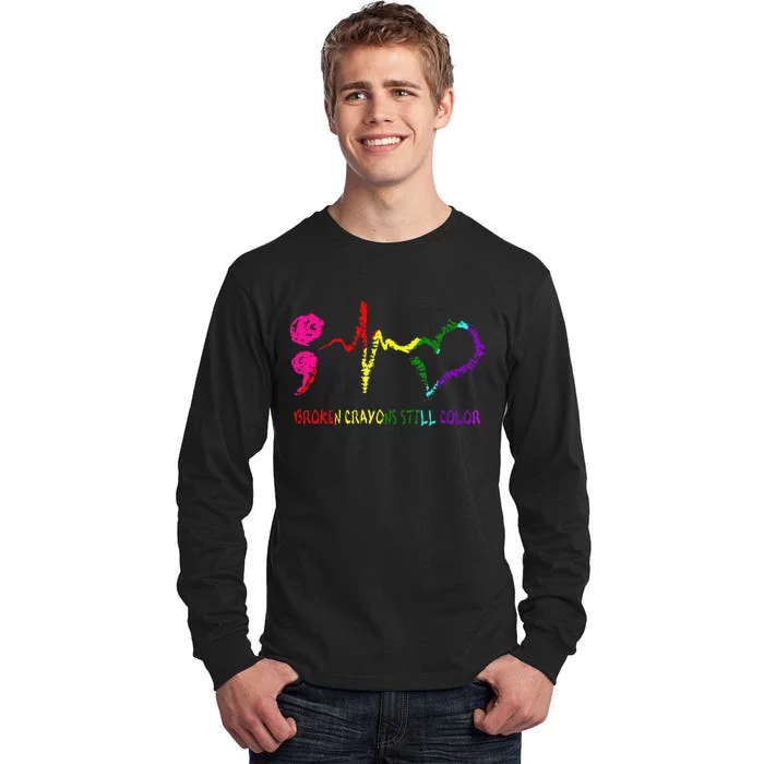 Broken Crayons Still Color Mental Health Awareness Semicolon Tall Long Sleeve T-Shirt