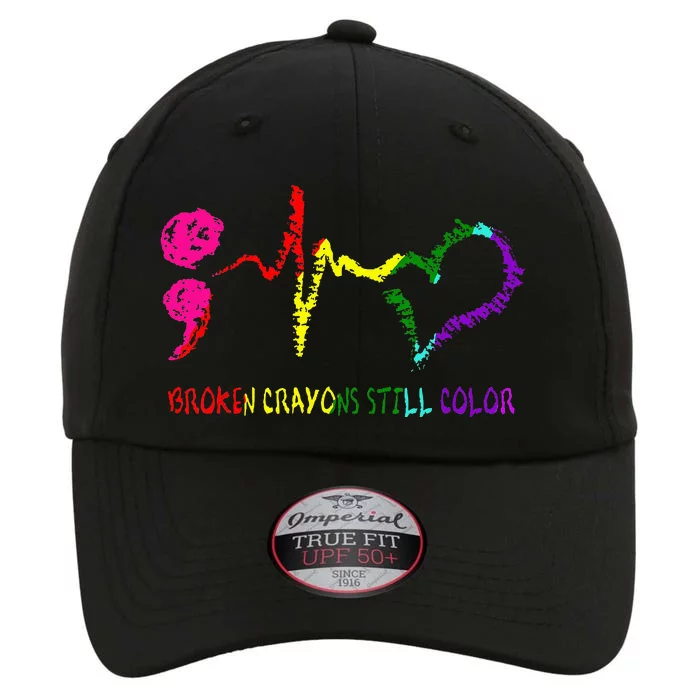 Broken Crayons Still Color Mental Health Awareness Semicolon The Original Performance Cap