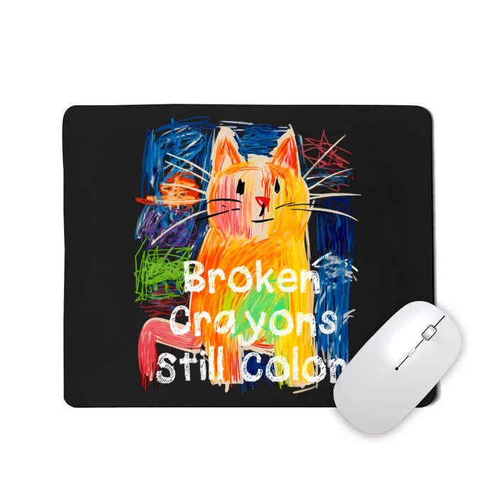 Broken Crayons Still Color Cat Teacher Funny Mousepad