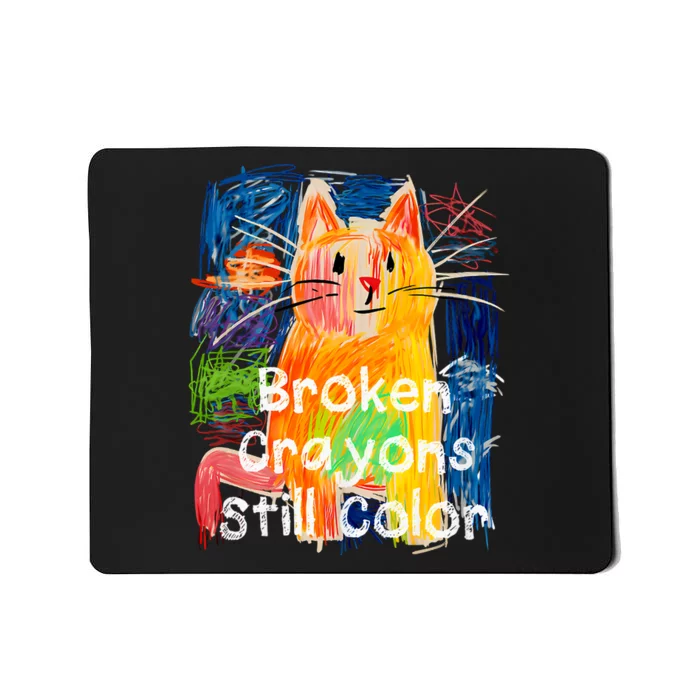 Broken Crayons Still Color Cat Teacher Funny Mousepad