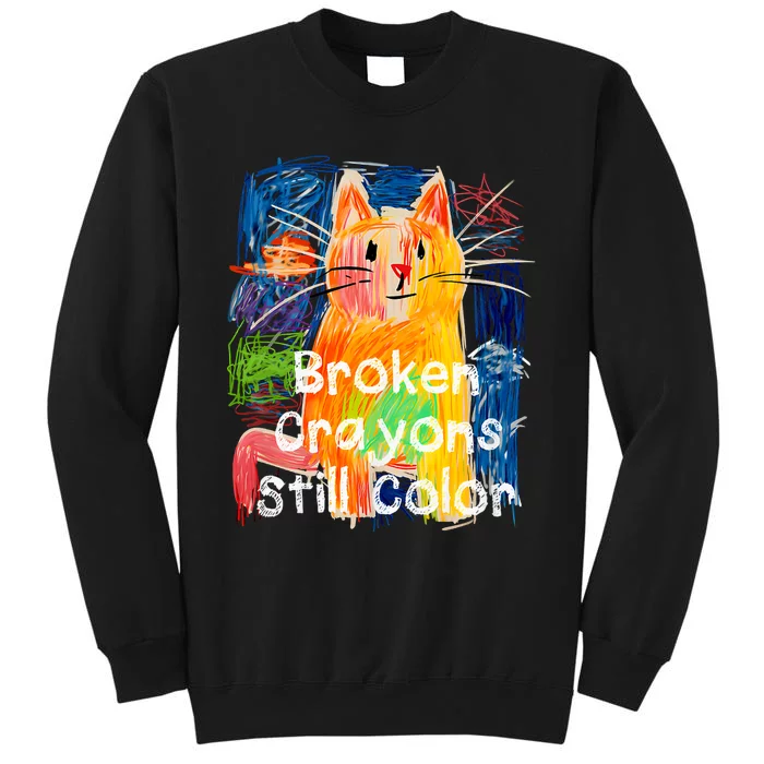 Broken Crayons Still Color Cat Teacher Funny Tall Sweatshirt