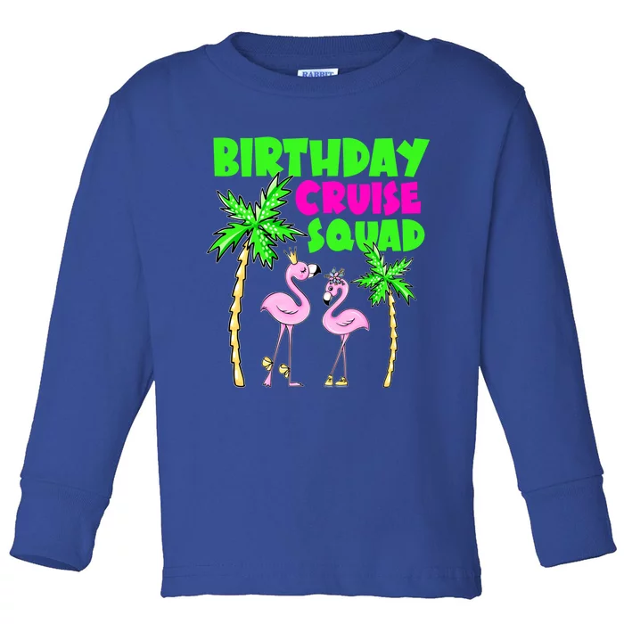 Birthday Cruise Squad Ship Palm Tree Flamingo Beach Trip Great Gift Toddler Long Sleeve Shirt