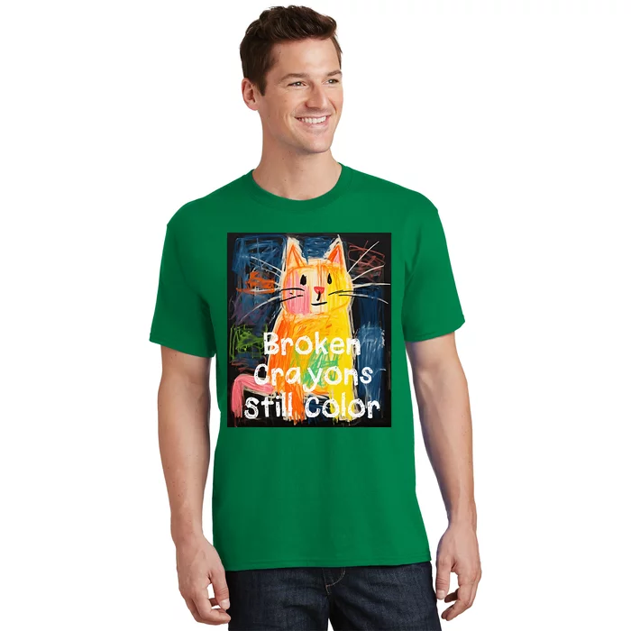 Broken Crayons Still Color Mental Health Awareness Cat Funny T-Shirt