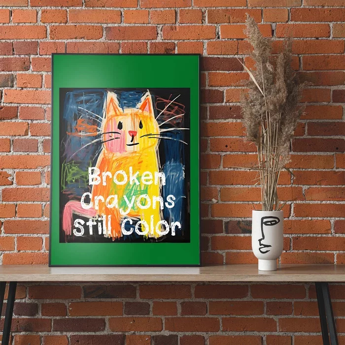 Broken Crayons Still Color Mental Health Awareness Cat Funny Poster