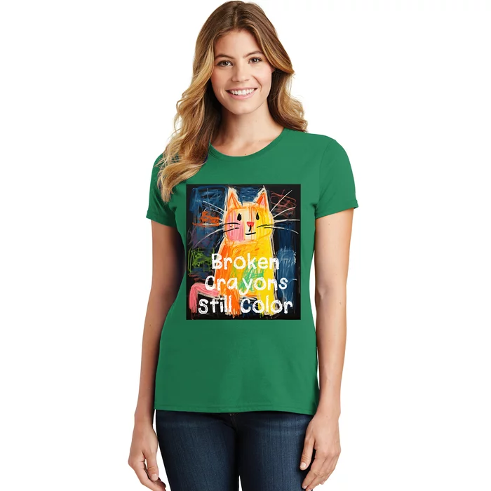 Broken Crayons Still Color Mental Health Awareness Cat Funny Women's T-Shirt