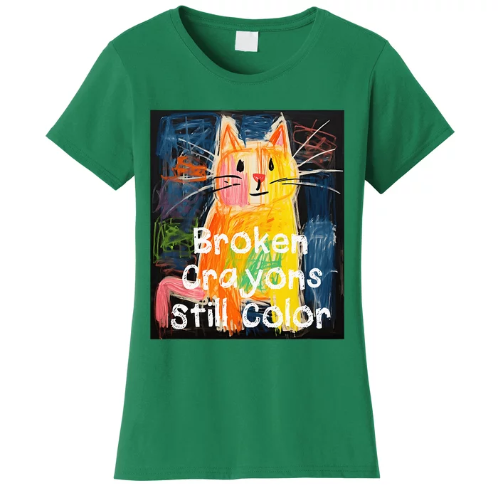 Broken Crayons Still Color Mental Health Awareness Cat Funny Women's T-Shirt