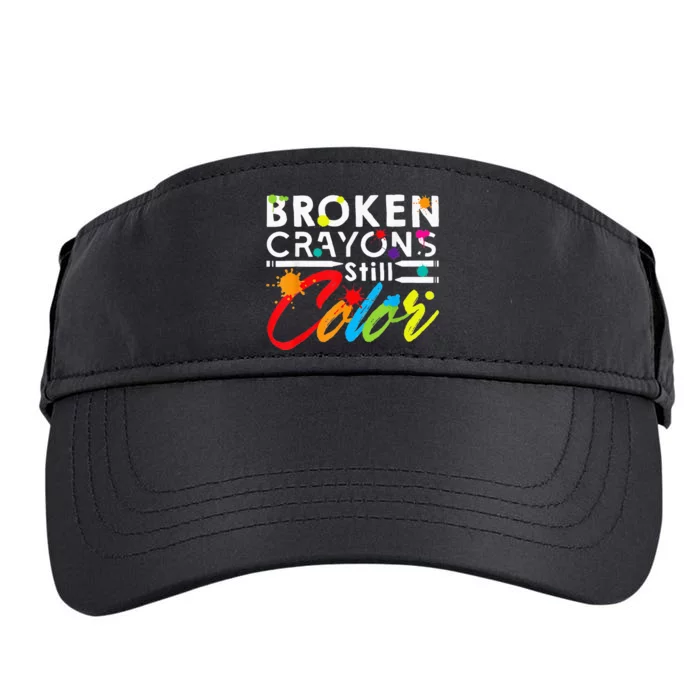 Broken Crayons Still Color Mental Health Awareness Adult Drive Performance Visor