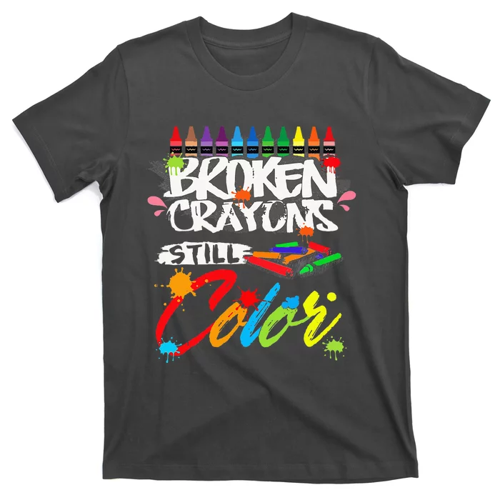 Broken Crayons Still Color Mental Health Awareness T-Shirt