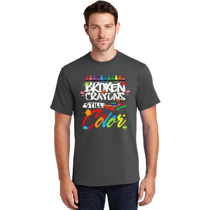 Broken Crayons Still Color Mental Health Awareness Tall T-Shirt