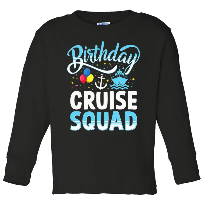 Birthday Cruise Squad Cruising Vacation Funny Crew Toddler Long Sleeve Shirt