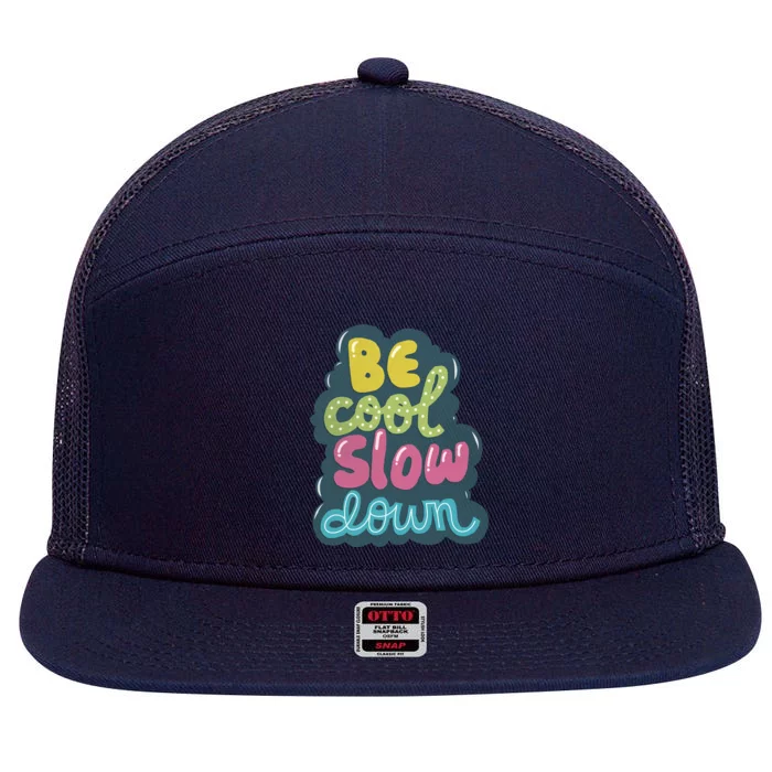 Be Cool Slow Down 7 Panel Mesh Trucker Snapback Hat