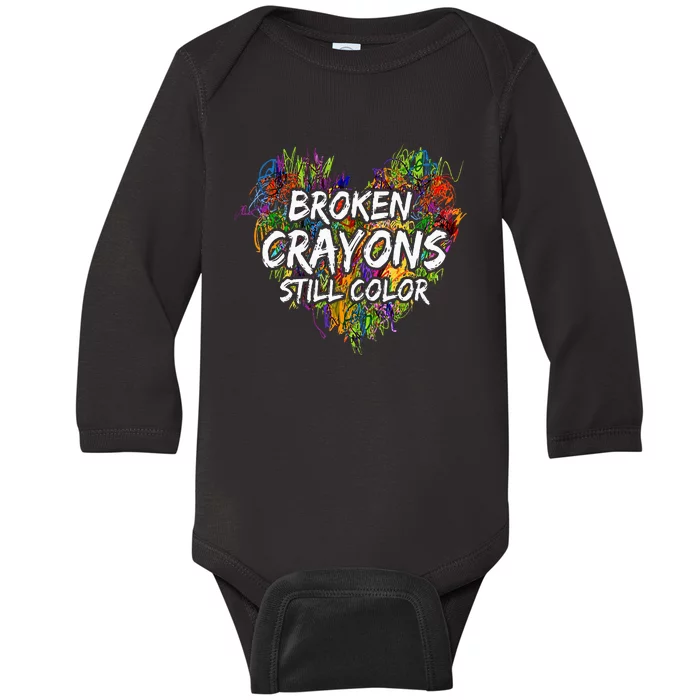 Broken Crayons Still Color Mental Health Awareness Supporter Baby Long Sleeve Bodysuit