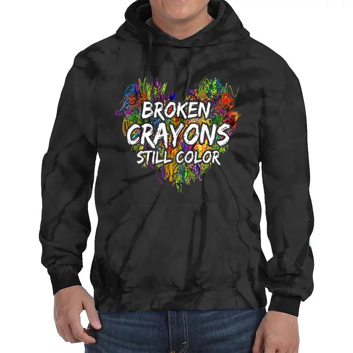 Broken Crayons Still Color Mental Health Awareness Supporter Tie Dye Hoodie