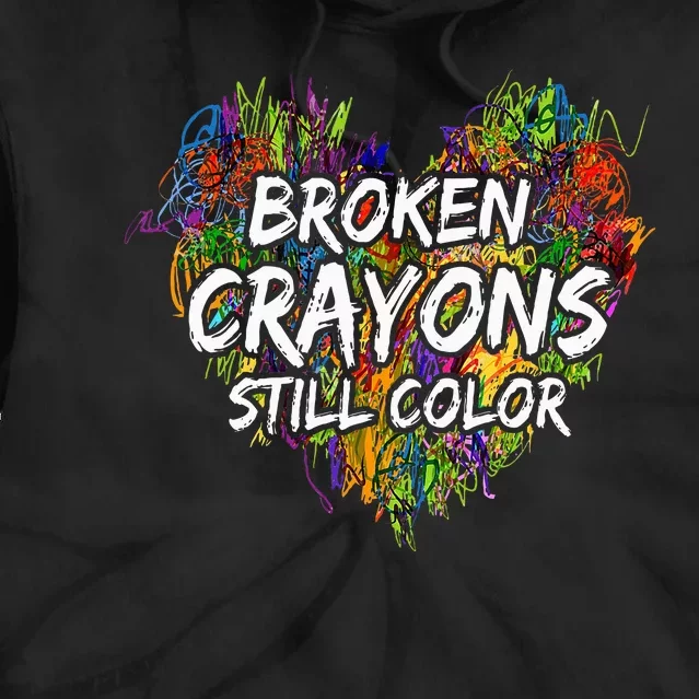 Broken Crayons Still Color Mental Health Awareness Supporter Tie Dye Hoodie