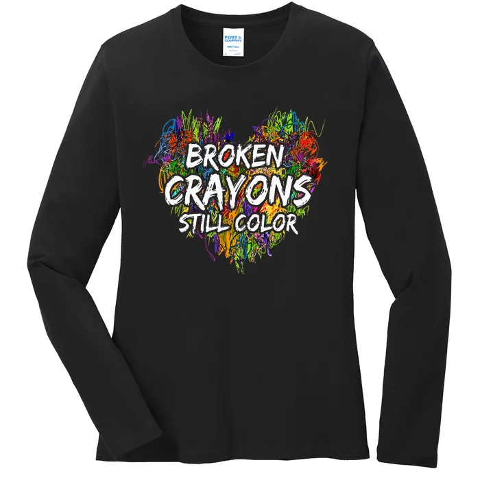 Broken Crayons Still Color Mental Health Awareness Supporter Ladies Long Sleeve Shirt