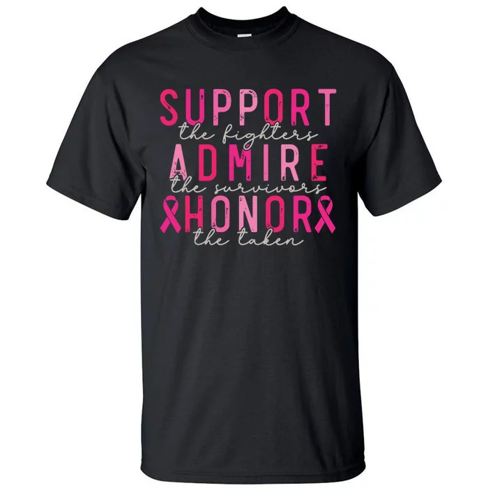 Breast Cancer Support The Fighters Admire The Survivors Tall T-Shirt