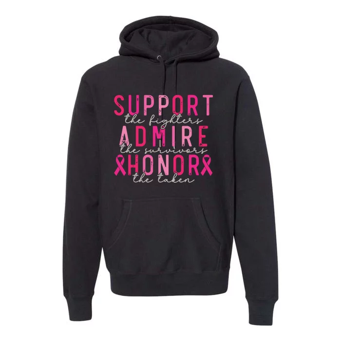 Breast Cancer Support The Fighters Admire The Survivors Premium Hoodie