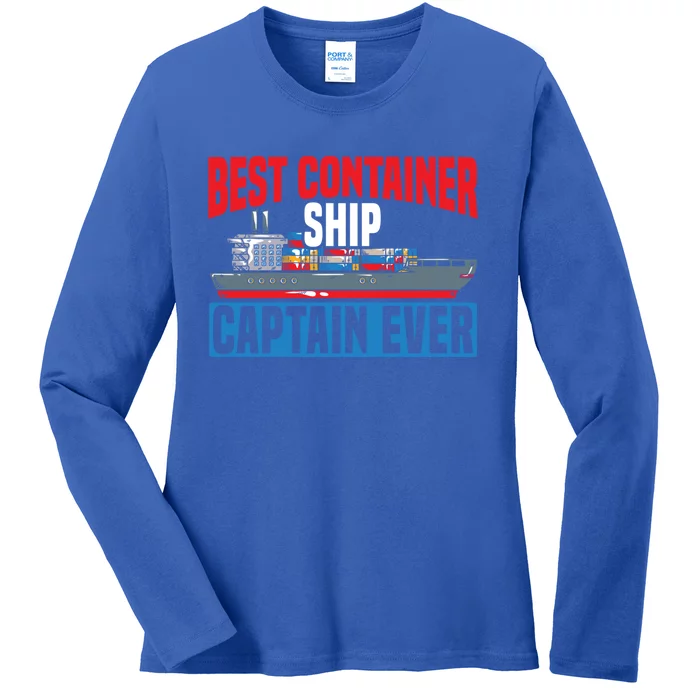 Best Container Ship Captain Ever Maritime Cargo Ship Gift Ladies Long Sleeve Shirt