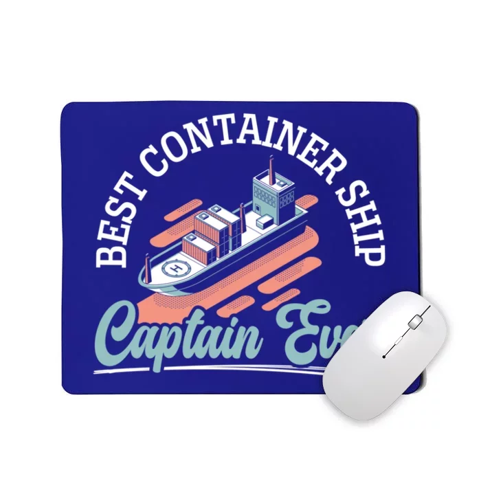 Best Container Ship Captain Ever Maritime Cargo Ship Gift Mousepad