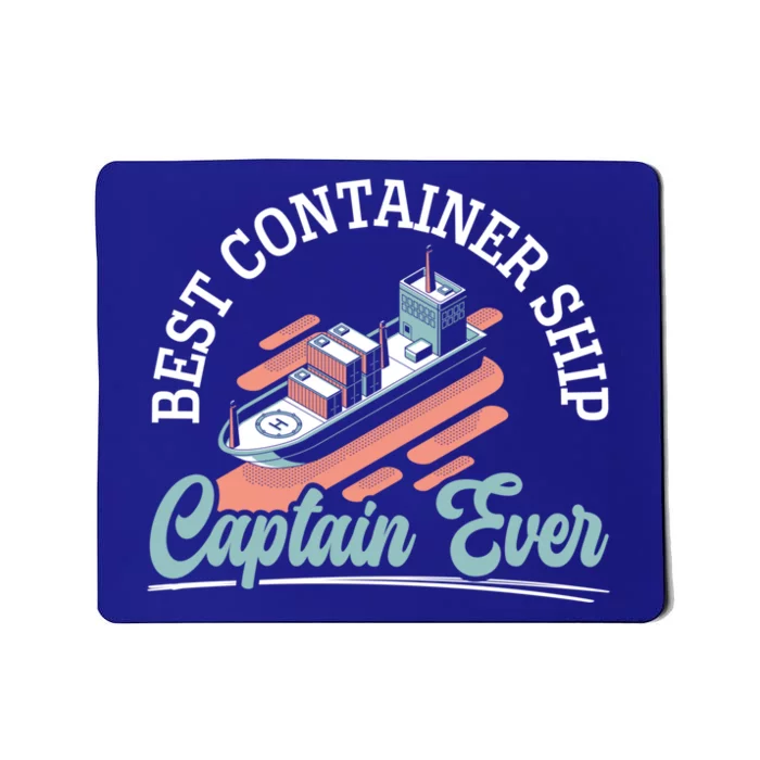 Best Container Ship Captain Ever Maritime Cargo Ship Gift Mousepad