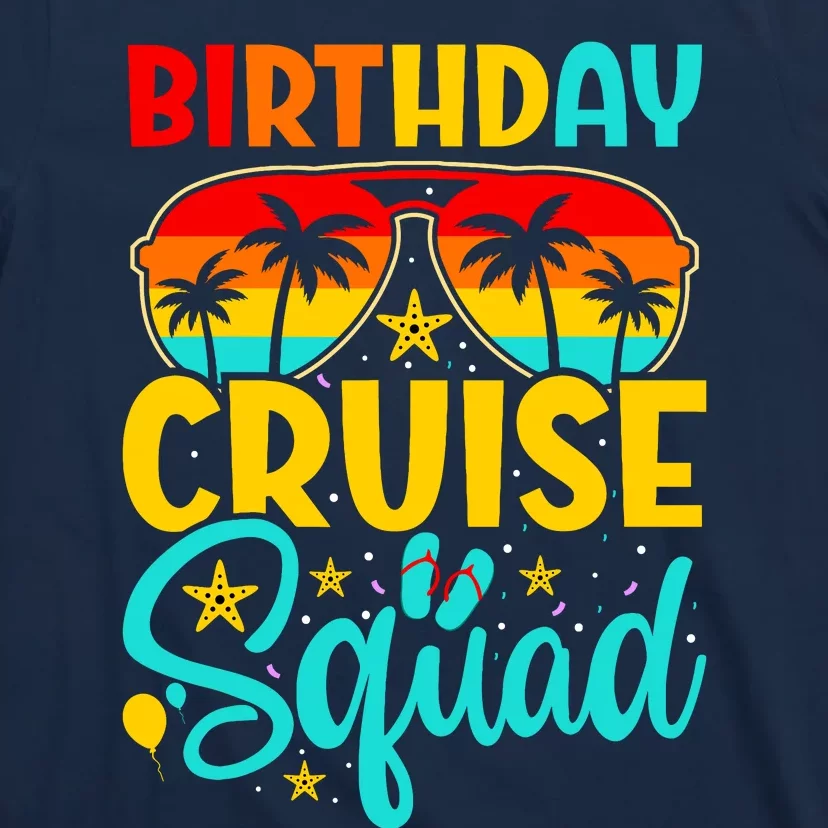 Birthday Cruise Squad Cruising Vacation Funny Crew T-Shirt