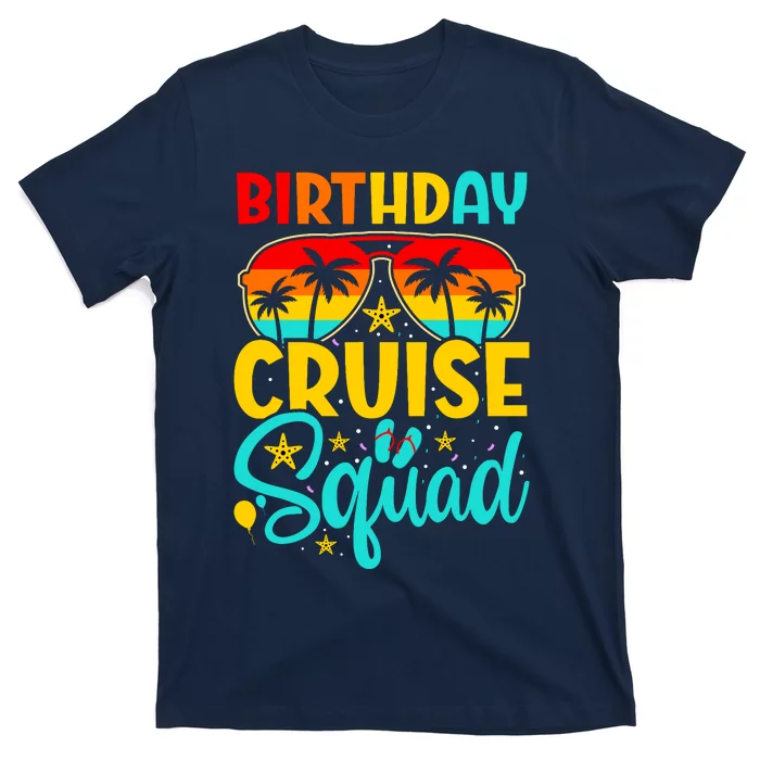 Birthday Cruise Squad Cruising Vacation Funny Crew T-Shirt