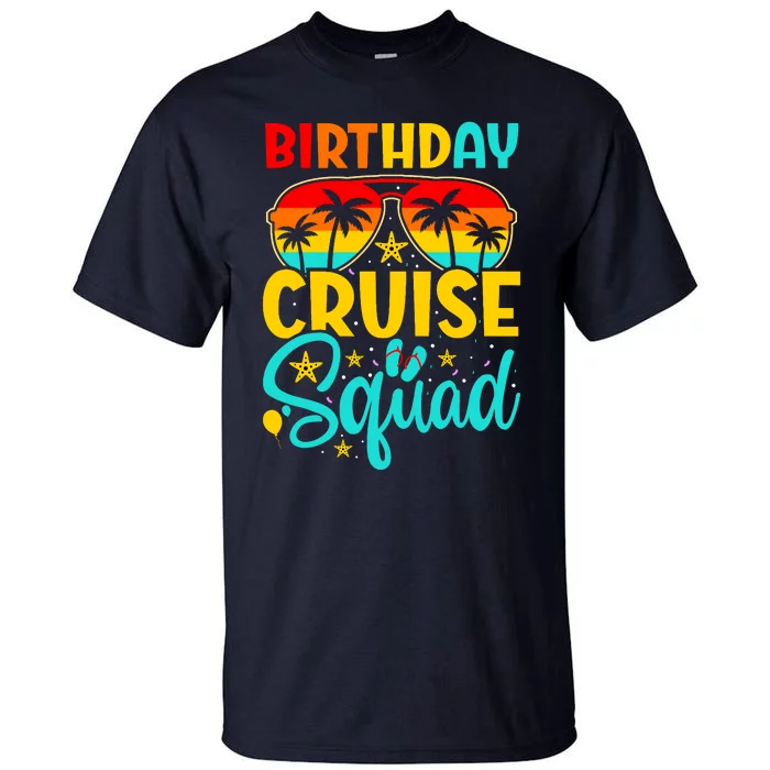 Birthday Cruise Squad Cruising Vacation Funny Crew Tall T-Shirt