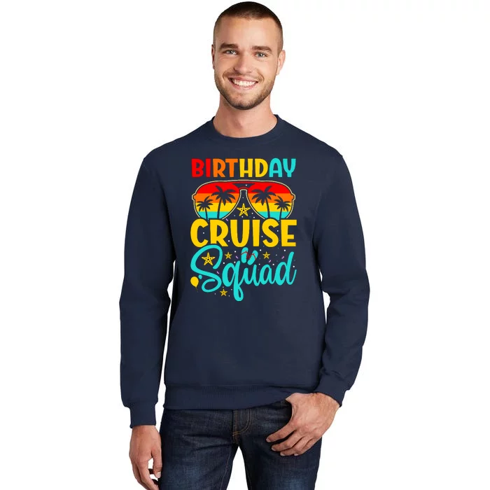 Birthday Cruise Squad Cruising Vacation Funny Crew Tall Sweatshirt