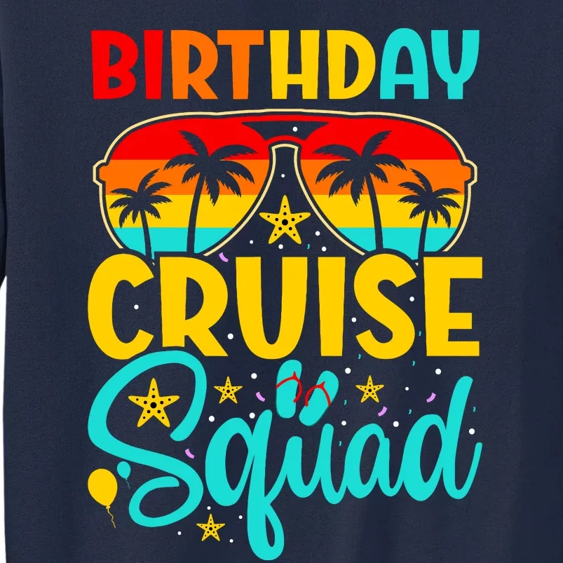 Birthday Cruise Squad Cruising Vacation Funny Crew Tall Sweatshirt