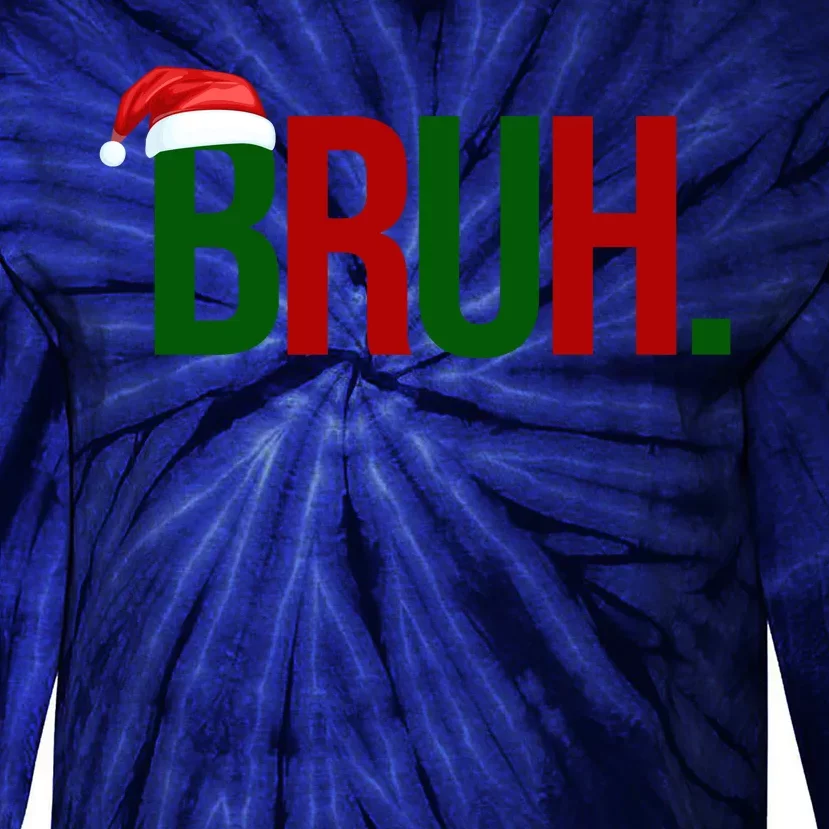 Bruh Christmas Santa Funny Tie-Dye Long Sleeve Shirt