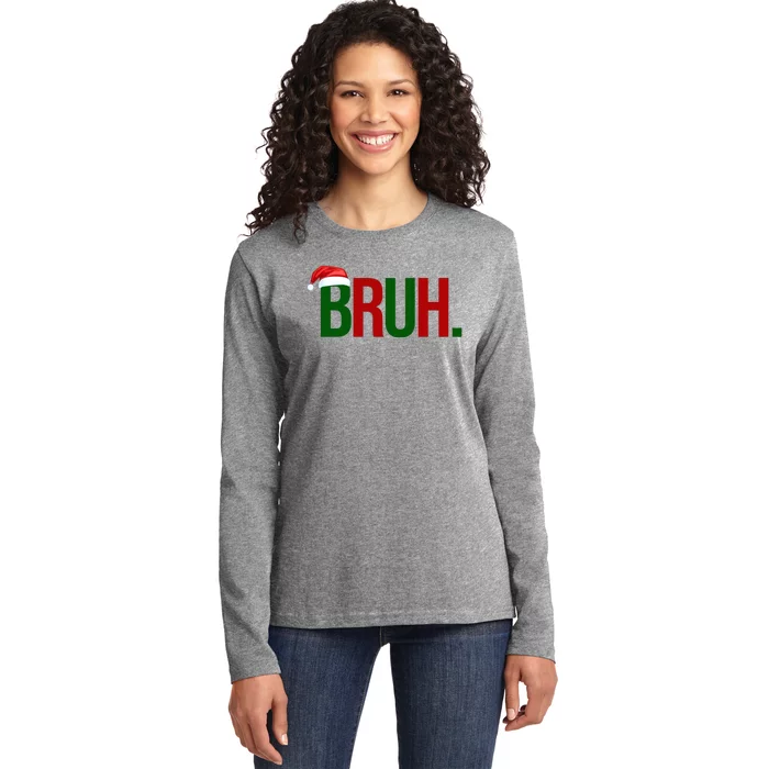 Bruh Christmas Santa Funny Ladies Long Sleeve Shirt