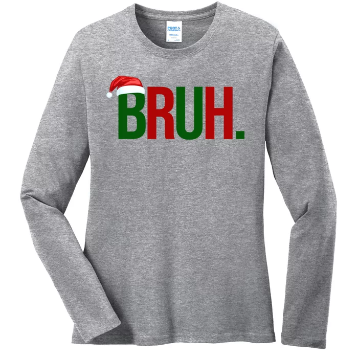 Bruh Christmas Santa Funny Ladies Long Sleeve Shirt