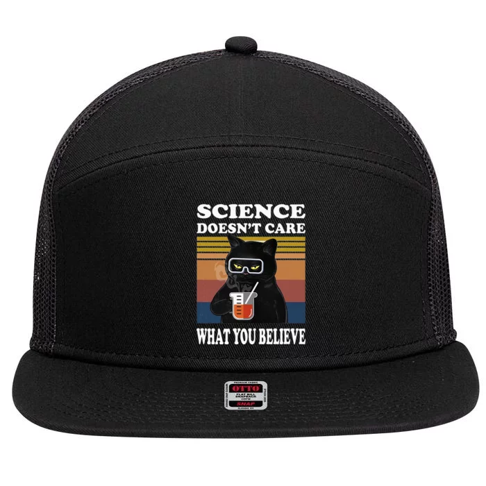 Black Cat Scientist Science DoesnT Care What You Believe 7 Panel Mesh Trucker Snapback Hat