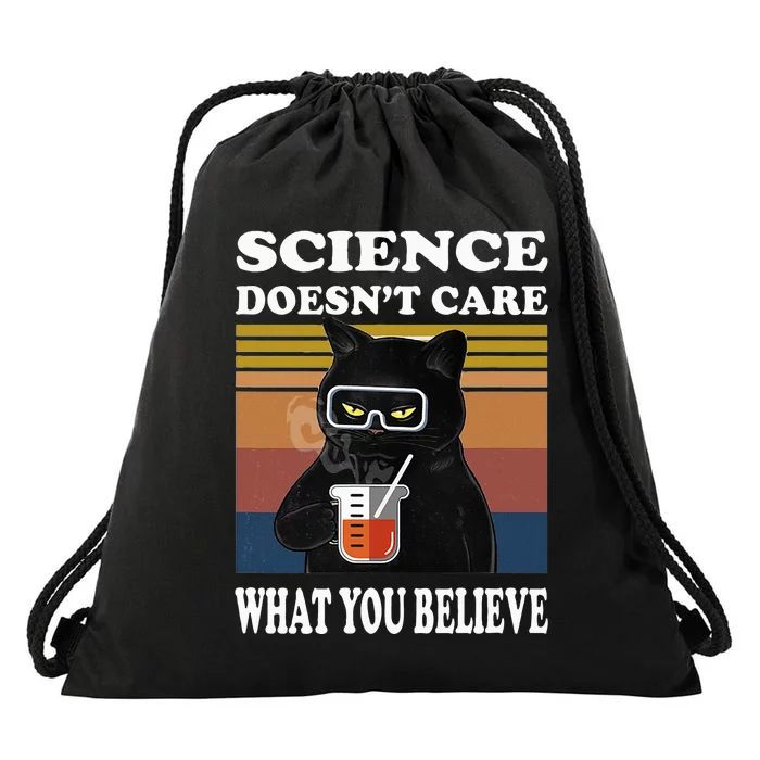 Black Cat Scientist Science DoesnT Care What You Believe Drawstring Bag