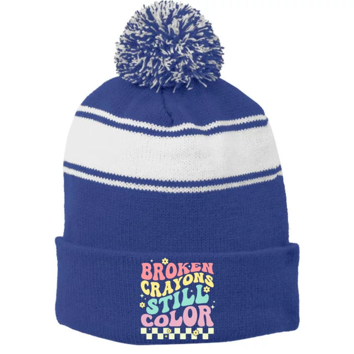 Broken Crayons Still Color Mental Health Awareness Supporter Stripe Pom Pom Beanie