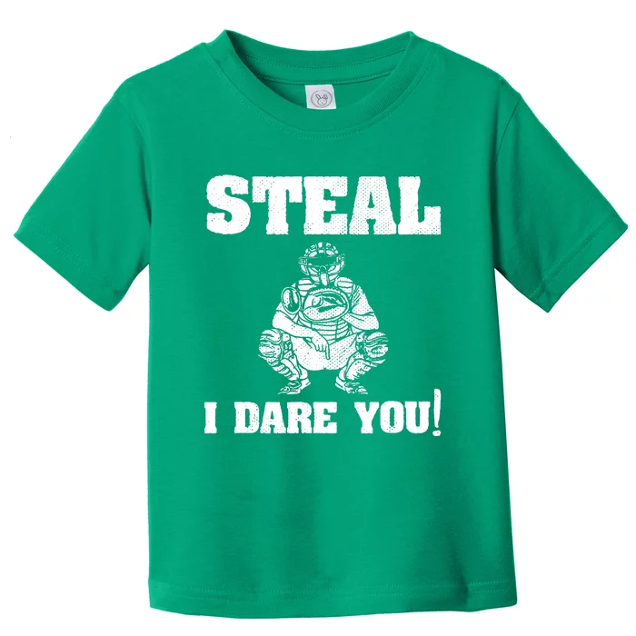 Baseball Catcher Steal I Dare You Toddler T-Shirt