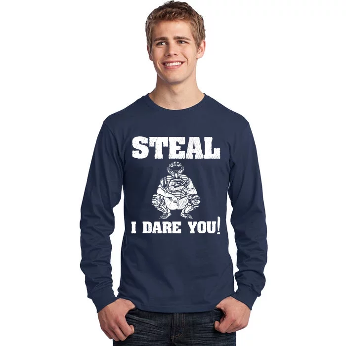 Baseball Catcher Steal I Dare You Tall Long Sleeve T-Shirt