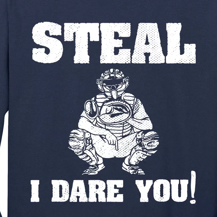 Baseball Catcher Steal I Dare You Tall Long Sleeve T-Shirt