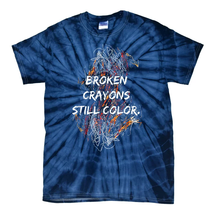 Broken Crayons Still Color Mental Health Awareness Supporter Tie-Dye T-Shirt