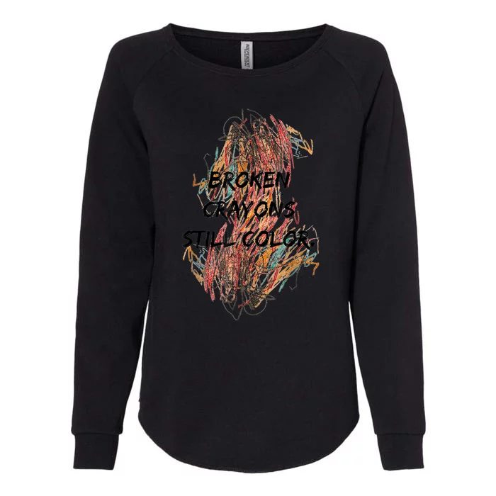 Broken Crayons Still Color Mental Health Awareness Supporter Womens California Wash Sweatshirt