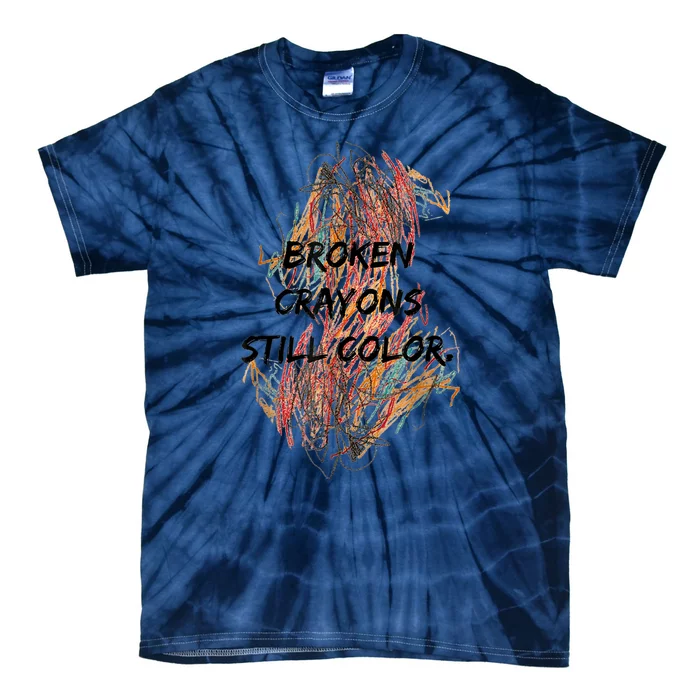 Broken Crayons Still Color Mental Health Awareness Supporter Tie-Dye T-Shirt