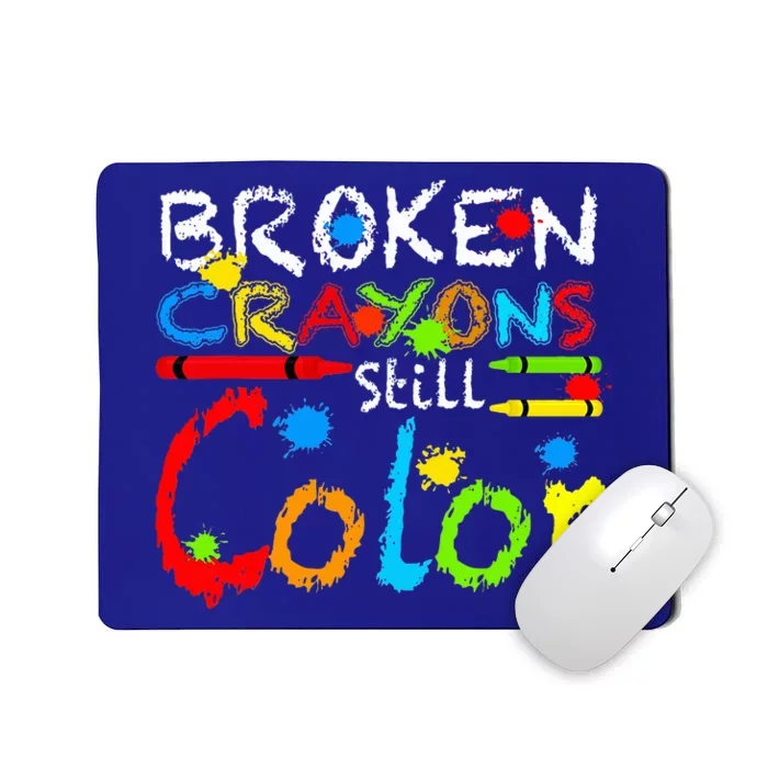 Broken Crayons Still Color Mousepad