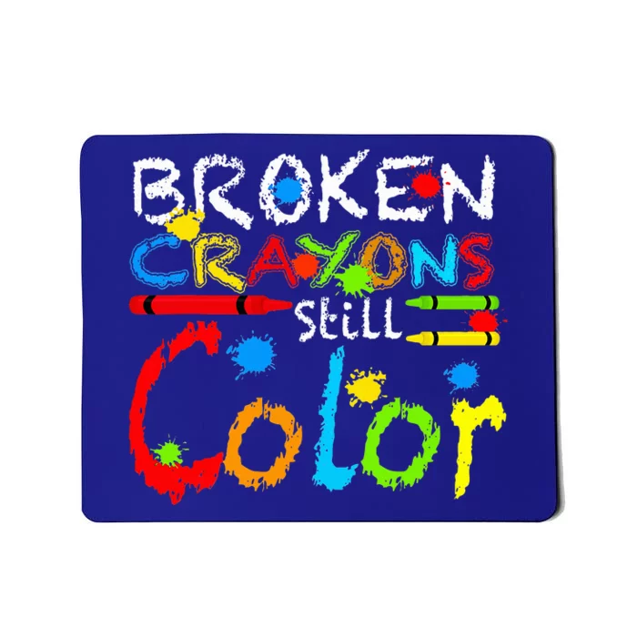 Broken Crayons Still Color Mousepad