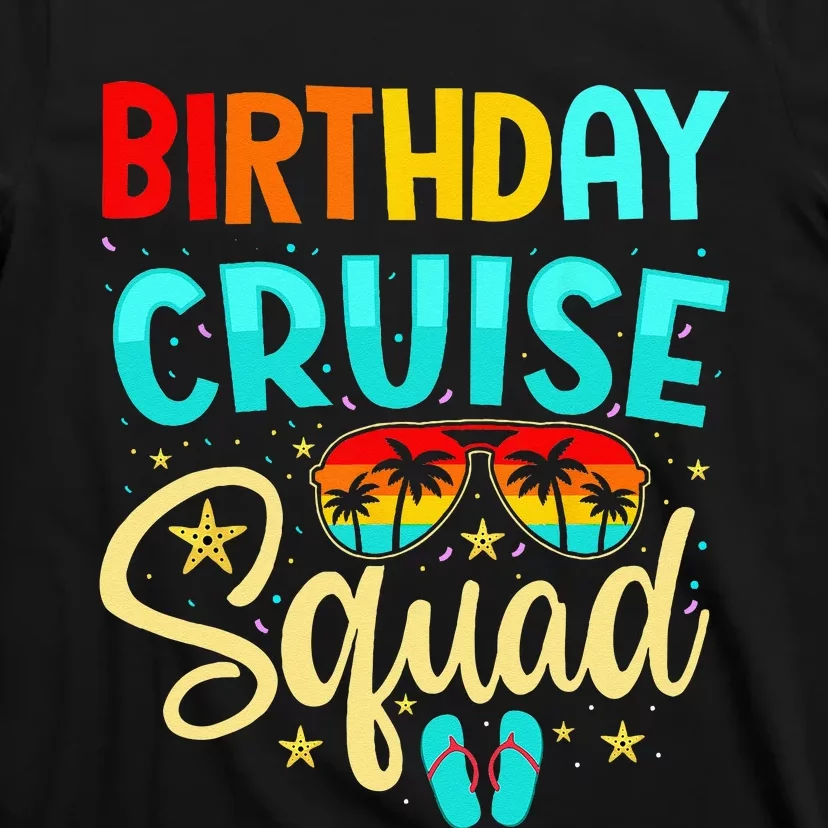 Birthday Cruise Squad Cruising Vacation Funny Crew T-Shirt