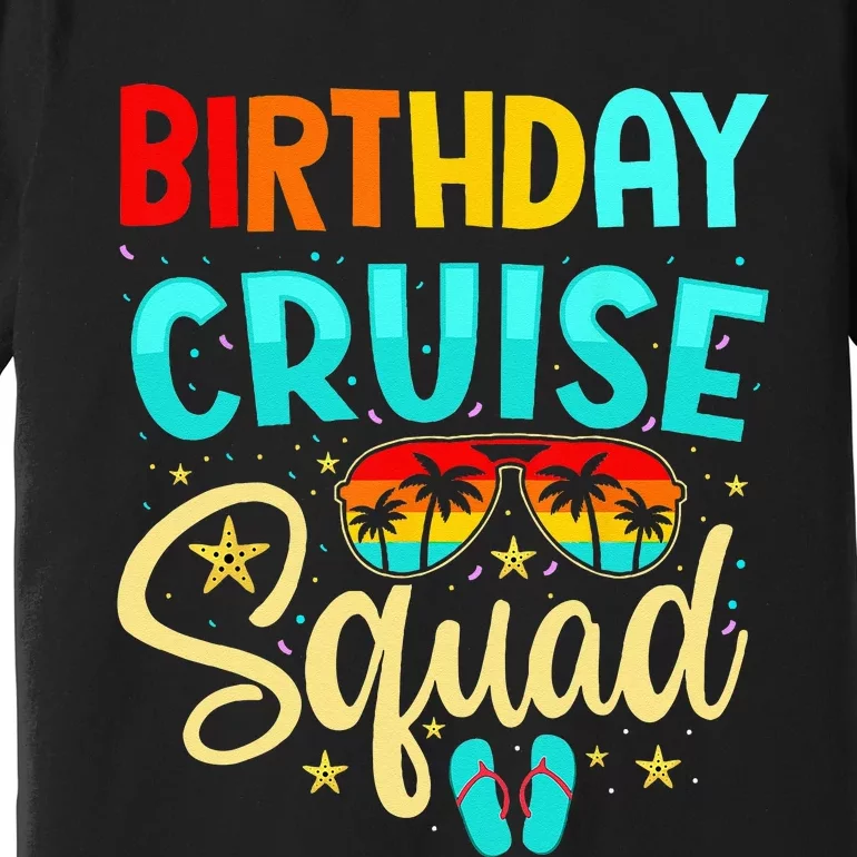 Birthday Cruise Squad Cruising Vacation Funny Crew Premium T-Shirt